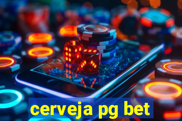 cerveja pg bet